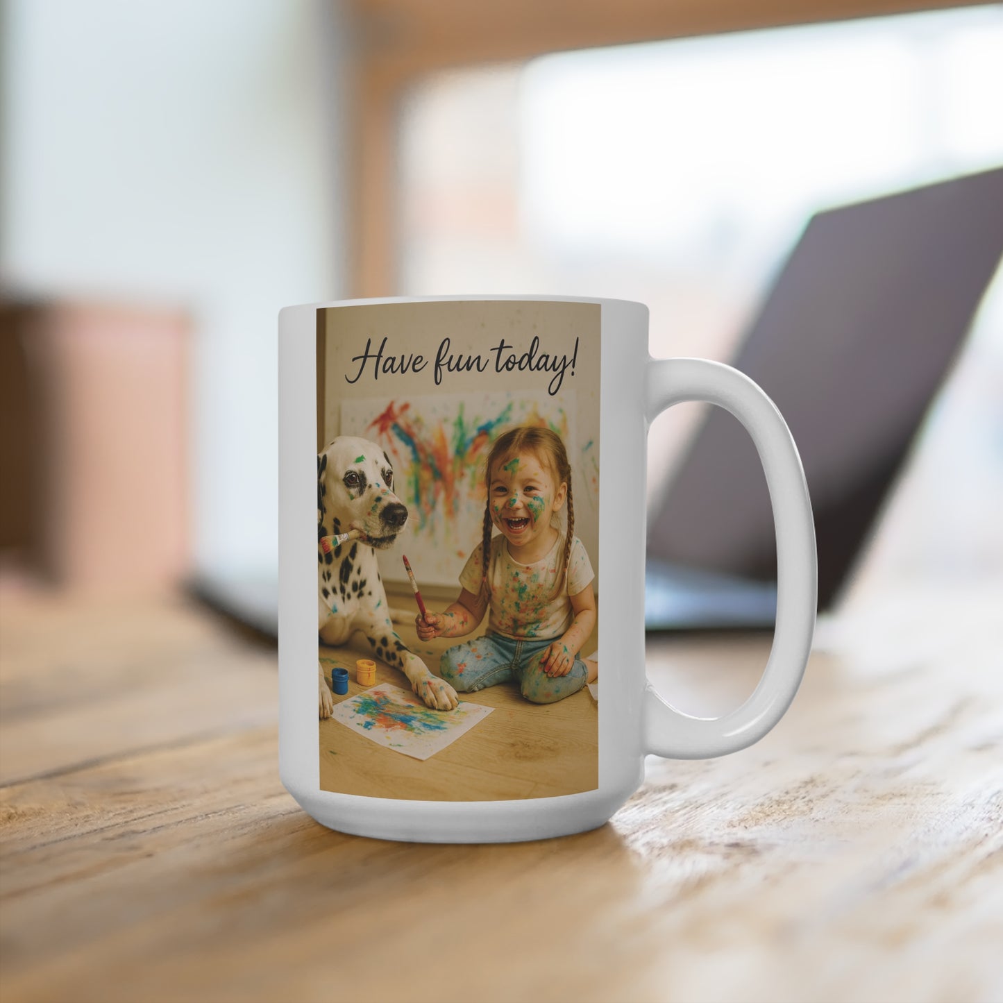 Have fun today! ~ Mug 15oz