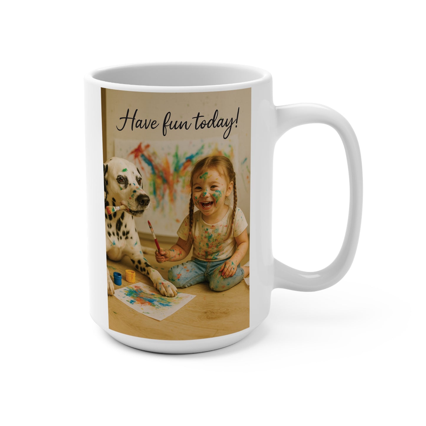 Have fun today! ~ Mug 15oz